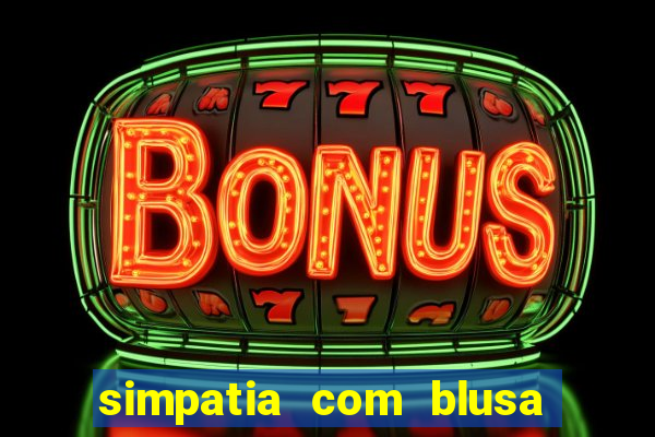 simpatia com blusa da pessoa amada